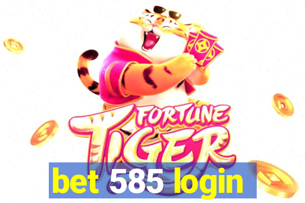 bet 585 login